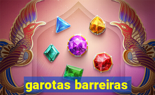 garotas barreiras